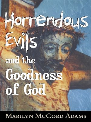 cover image of Horrendous Evils and the Goodness of God